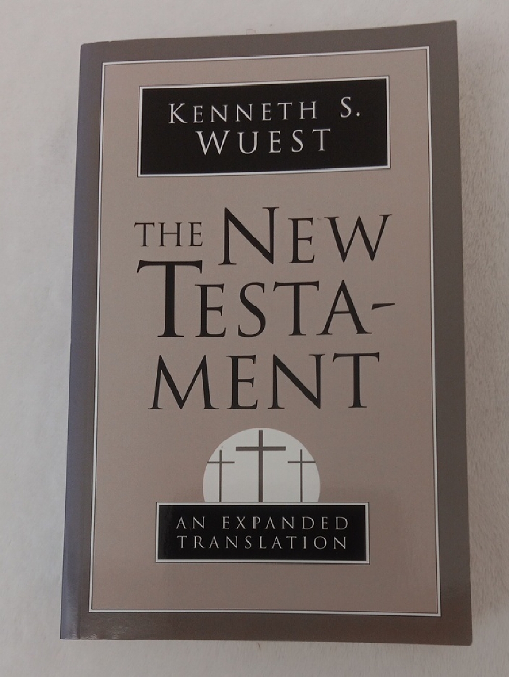 Kenneth S. Wuest - The New Testament: An Expanded Translation 1961